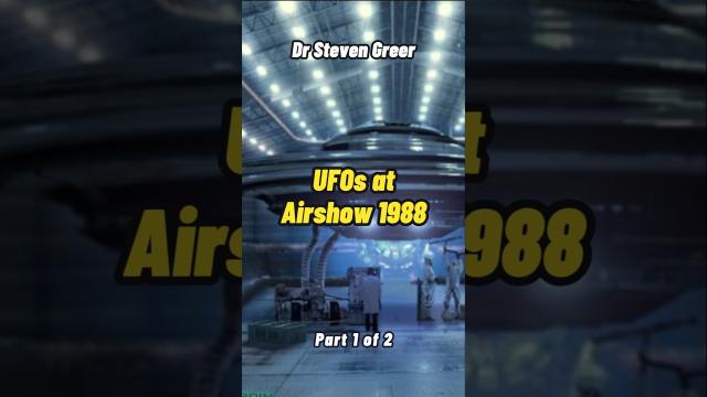 Steven Greer - 1988 Airshow where 3 UFOs seen hovering in a hangar Part 1 #shorts #status