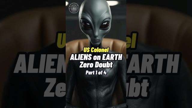 US Colonel - There is Zero Doubt about ALIENS on Earth Part 1 #shorts #status????