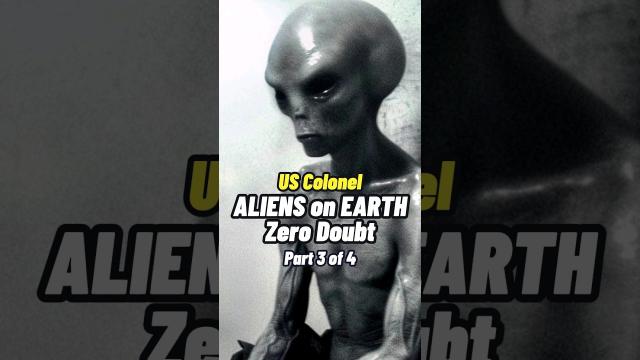 US Colonel - There is Zero Doubt about ALIENS on Earth Part 3 #shorts #status ????