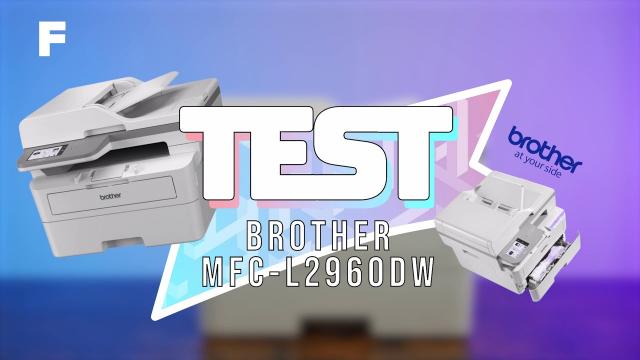 Test complet de l'imprimante MFC-L2960DW Multifonction Laser monochrome de chez Brother !