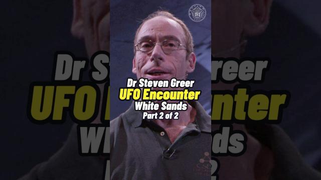 Dr Steven Greer - UFO Encounter in White Sands Part 2 #shorts #status ????