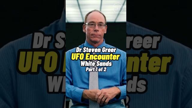 Dr Steven Greer - UFO Encounter in White Sands Part 1 #shorts #status ????