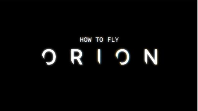 How To Fly Orion