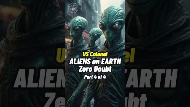 US Colonel - There is Zero Doubt about ALIENS on Earth Part 4 #shorts #status ????
