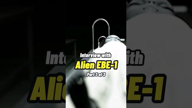 Interviewing the Alien named EBE-1 Part 3 #shorts #status ????