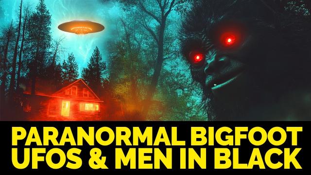 Paranormal Bigfoot Connection to UFOs and Men in Black | Unsolved Mystery Documentary