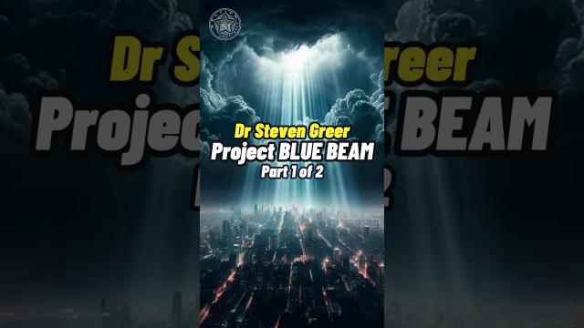 Dr Steven Greer - Project Blue Beam Part 1 #shorts #status ????