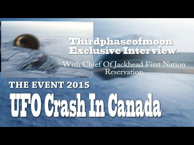 UFO Sightings UFO Crash In Canada!? Chief Of Jackhead Speaks!!! Exclusive Interview 2015
