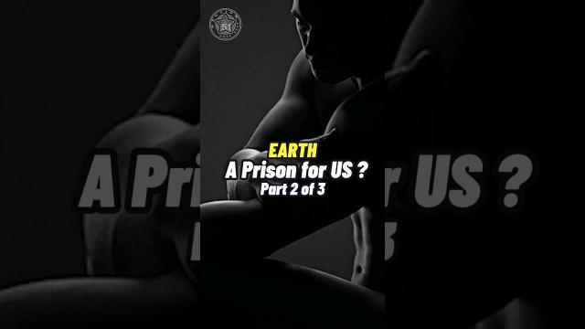 Is Earth a Prison for Us? Part 2 #shorts #status ????