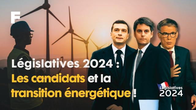 Législative 2024 : Les candidats et la transition énergétique ! | Futura