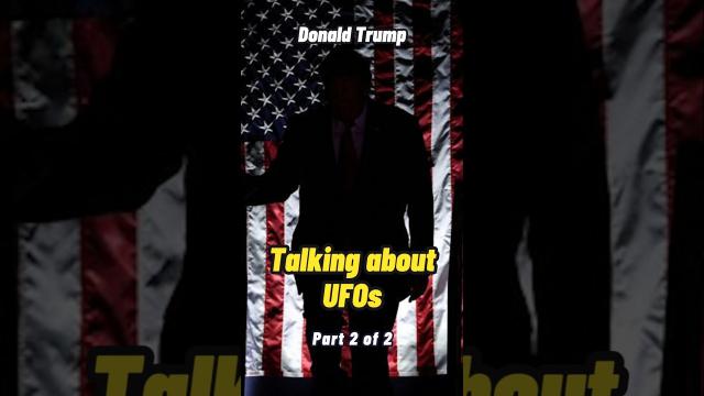 Trump on UFOs Part 2 #shorts #status