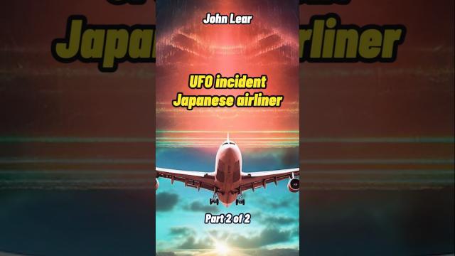 John Lear talks about the UFO incident with a Japanese airline pilot Part 2 #shorts #status